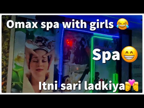 Omax spa with girls😁(Gulshan Kashyap)#vlog #spa #girls #funnyvideos #explore #foryou #youtube #fun