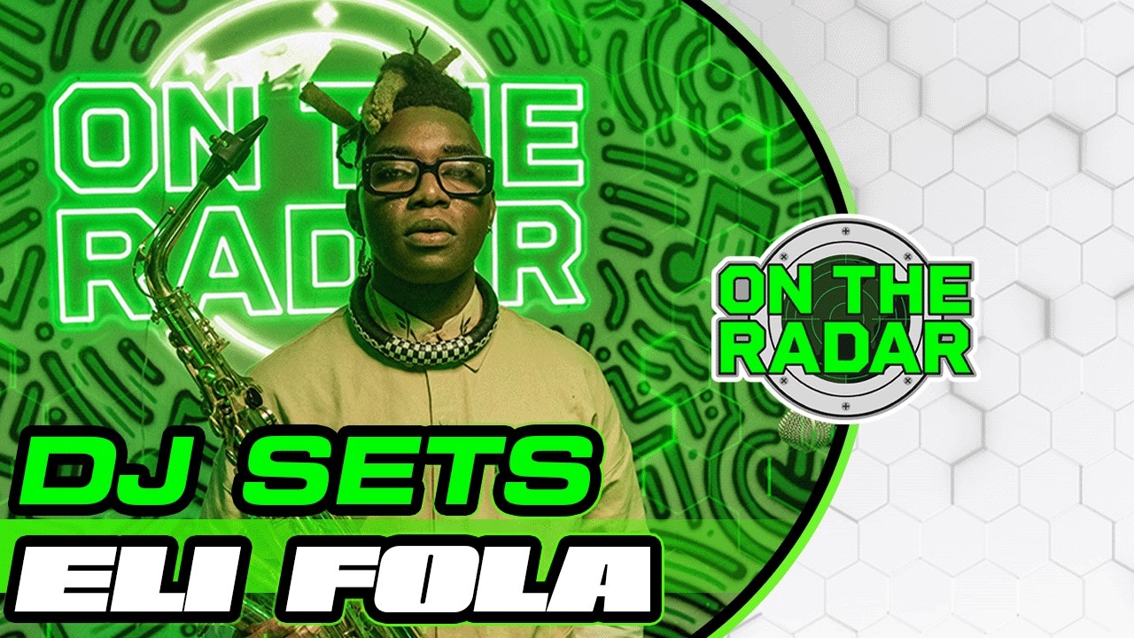 Eli Fola | On The Radar DJ SET