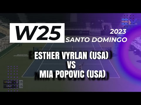 Esther Vyrlan (USA) vs  Mia Popovic (USA)| Santo Domingo | W25 | 2023
