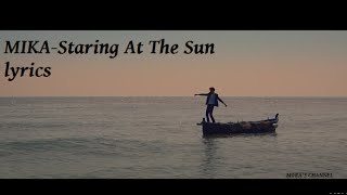 MIKA- STARING AT THE SUN Lyrics