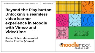 Beyond the Play button | MoodleMoot Global 2025