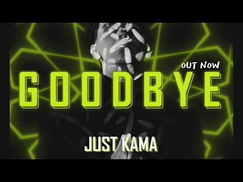 Just Kama - Say Goodbye [OUT NOW]
