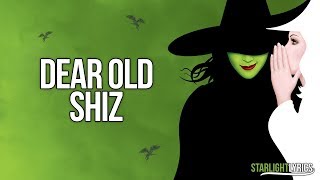 Wicked - Dear Old Shiz (Lyrics) HD