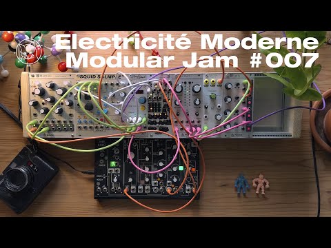 Electricité Moderne - Eurorack Modular Jam #007