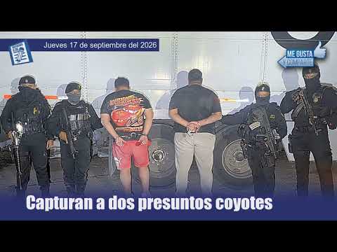 Capturan a dos presuntos coyotes y resguardan a siete extranjeros