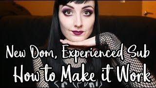 New Dom, Experienced Sub: Making it Work [BDSM]