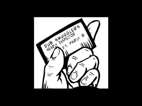 Dub Smugglers ft. Parly B - Nearly Inspector