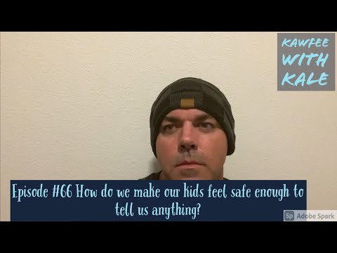 Episode #66 How do we make our kids feel safe enough to tell us anything?