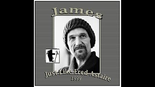 James - Just Like Fred Astaire (1999)