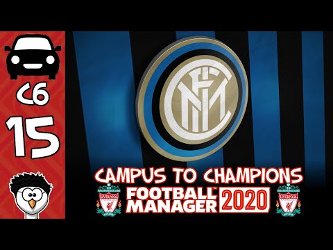 FM20 - Campus to Champions | C6 E15 - Liverpool FC | INTER MILAN! | Football Manager 2020