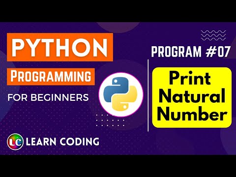 python program to print natural numbers | Learn Coding