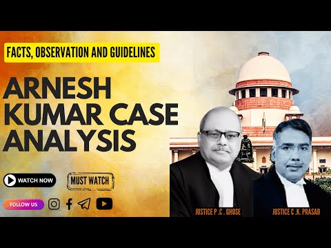 Arnesh Kumar In depth Case Analysis| Landmark Case| Aspirants, Professionals, Lawyers|