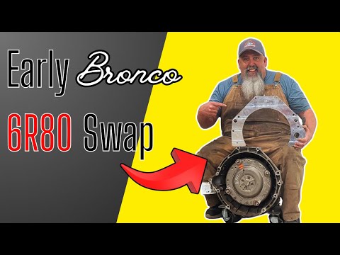 6R80 SWAP into a EARLY BRONCO