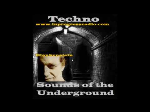 Blankenstein @ Techno Sounds Of The Underground #009   in Progress Radio