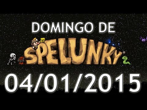 Domingo de Spelunky (04/01/2015) - Luz no fim do túnel
