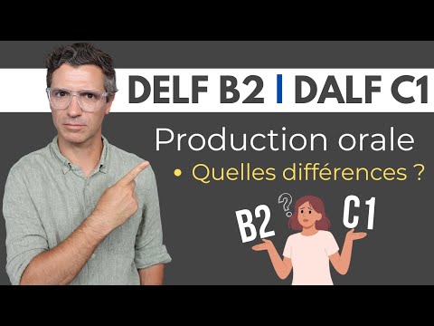 DELF B2 ou DALF C1 ? Quelles différences dans la production orale ?
