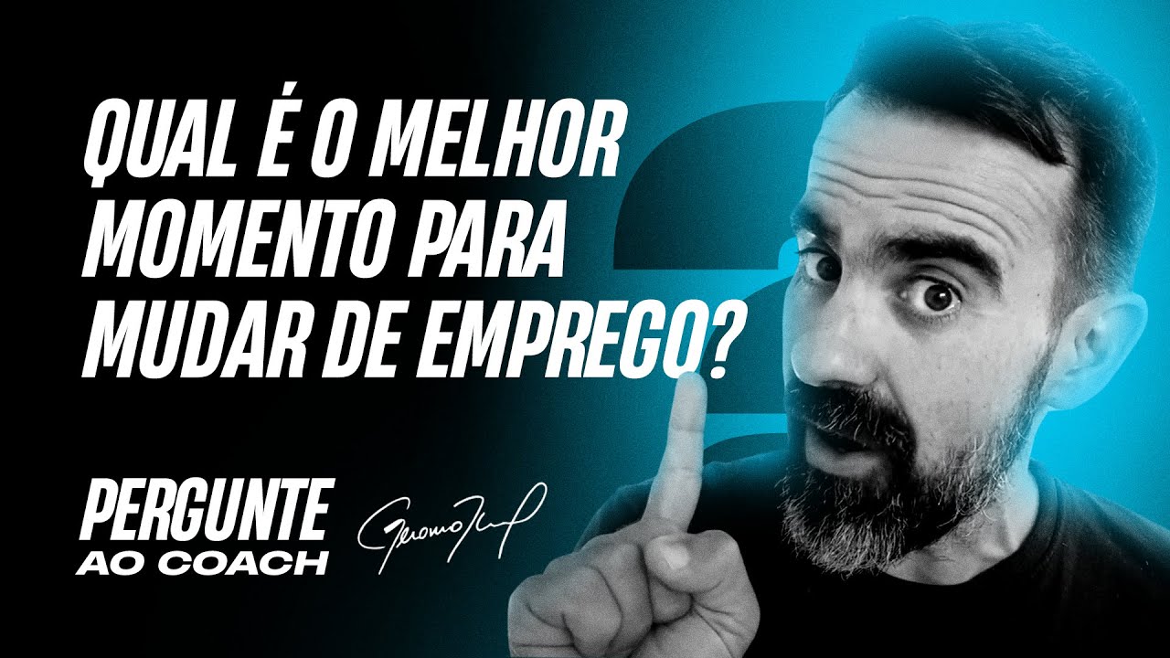 Qual é o momento ideal para mudar de emprego? | Pergunte ao Coach #048