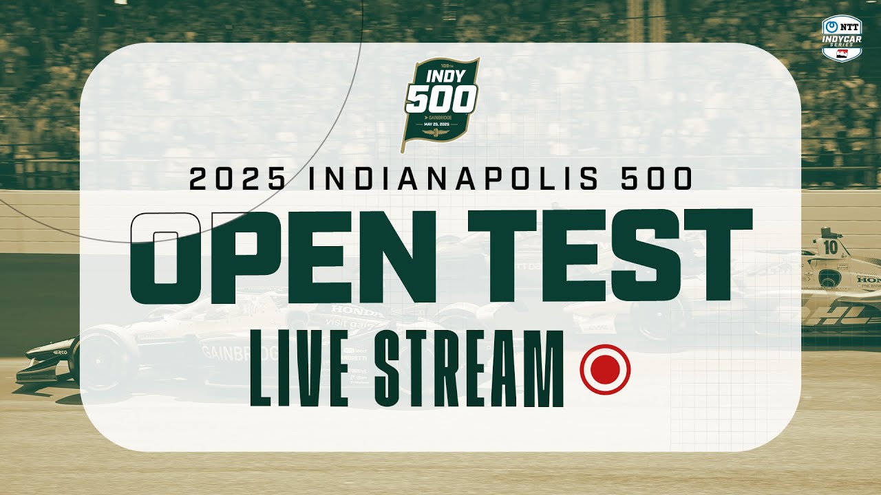 LIVE: 2025 Indianapolis 500 Open Test | Day 1 from Indianapolis Motor Speedway | INDYCAR SERIES