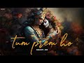 Tum Prem Ho (Chillout-Mix) | Radha Krishna Song | Radha Krishna New Song | Bhajan | Bhakti Song