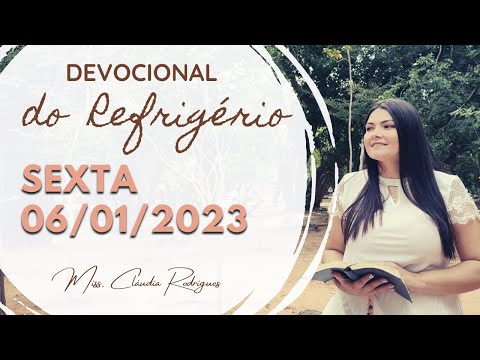 06/01/23 Devocional do Refrigério - reflexão e oração de hoje - Cláudia Rodrigues.
