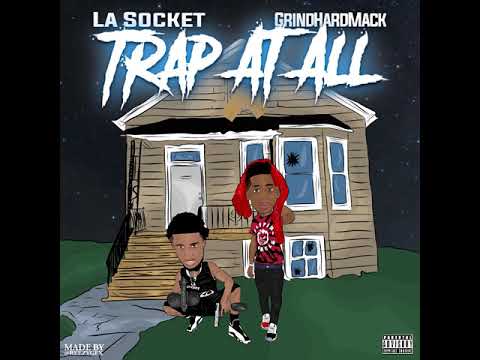 GrindhardMack - Trap At All (Feat La Socket) [ Official Audio ]