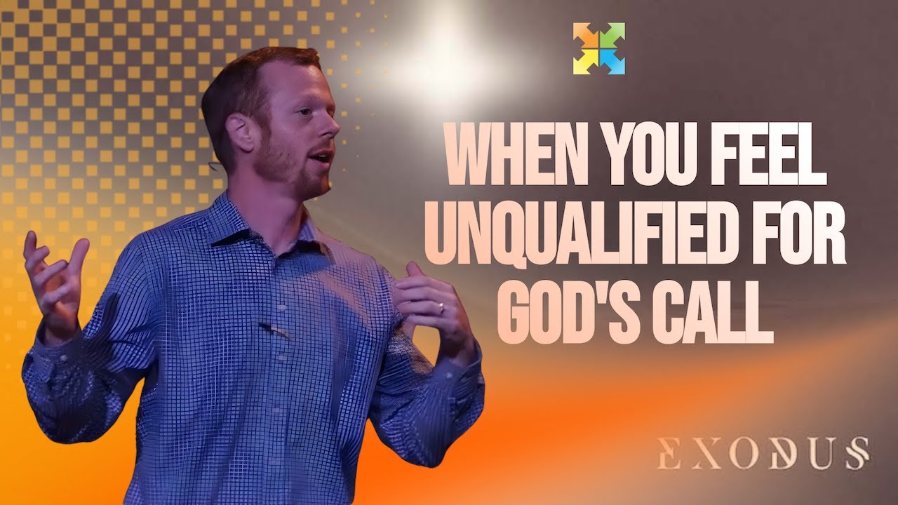 When You Feel Unqualified for God's Call