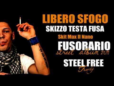 Libero Sfogo - Skizzo Smith ( Skit MAX IL NANO)