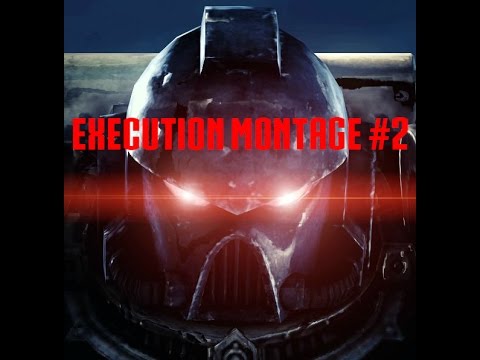 Warhammer 40k Execution Montage #2