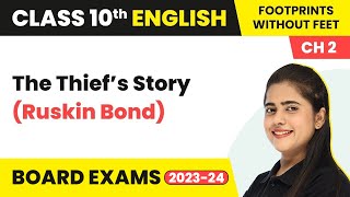 The Thief’s Story (Ruskin Bond) | Class 10 English Literature Chapter 2