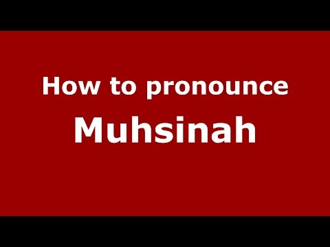 How to pronounce Muhsinah (American English/US)  - PronounceNames.com