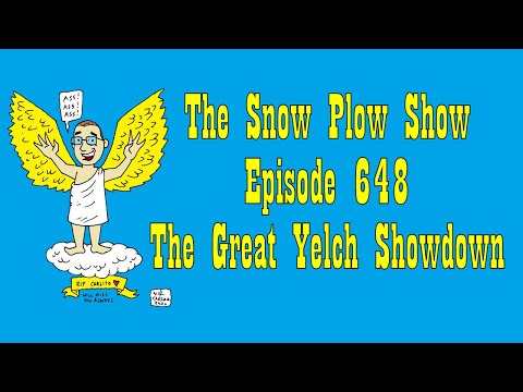 The Snow Plow Show 648 - The Great Yelch Showdown
