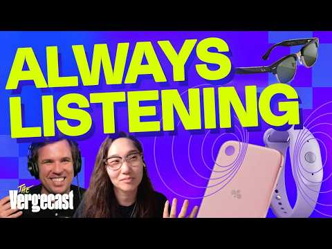 Everything's recording everybody. What now? | The Vergecast
