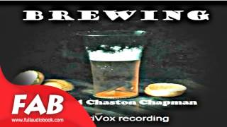 Brewing Full Audiobook by Alfred Chaston CHAPMAN by Crafts & Hobbies Audiobook