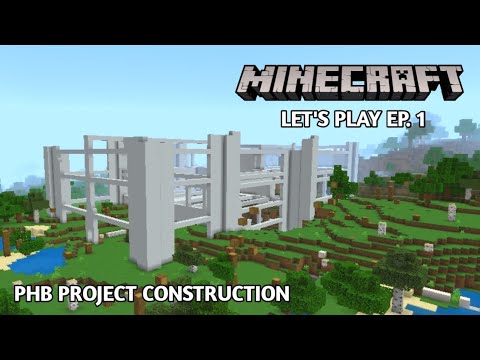 Minecraft: Let's Play! Constructing the PHB Project — Episode 1