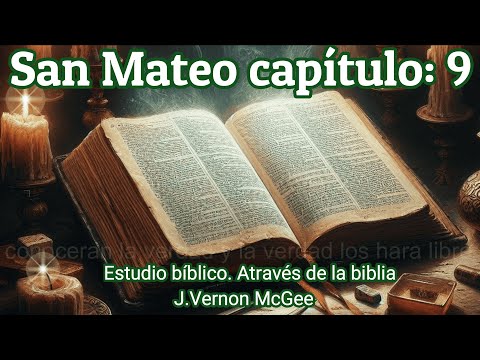 Matthew 9 - Through the Bible - Audio Bible - Bible Study by J. Vernon McGee