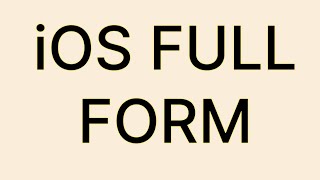iOS FULL FORM || Full form ios
