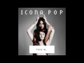 Icona Pop - Light Me Up (Audio)