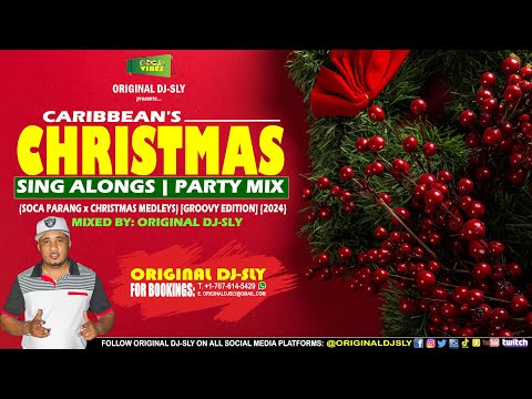 Original DJ-Sly - Caribbean's CHRISTMAS Sing Alongs | Party Mix (Soca Parang x Xmas Medleys) {2024}