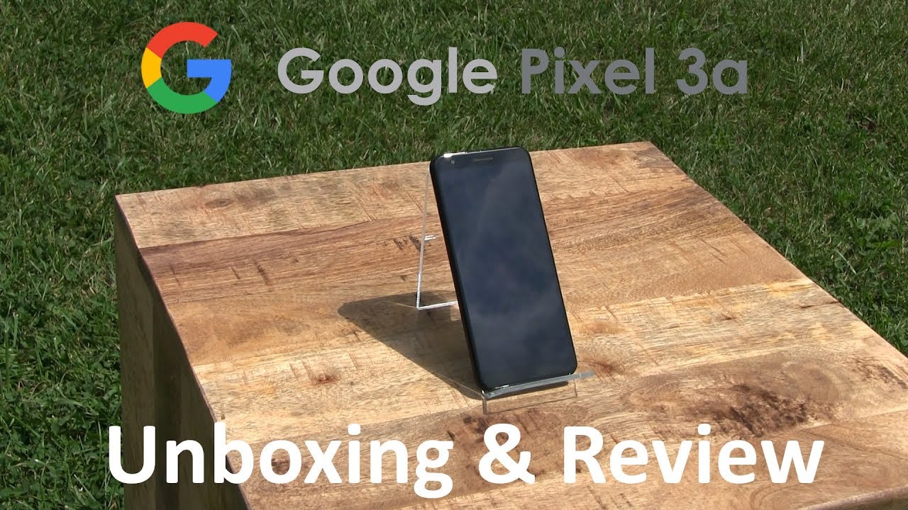 Google Pixel 3a Unboxing/Review