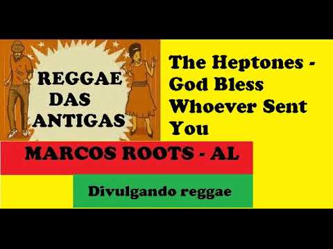 DIVULGANDO: The Heptones  - God Bless Whoever Sent You / MARCOS ROOTS - AL