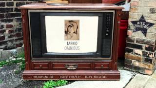 Tarkio – My Mother Was A Chinese Trapeze Artist (from Omnibus)