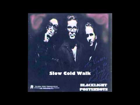 Slow Cold Walk - Blacklight Posterboys