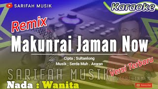 Download lagu MAKUNRAI JAMAN NOW REMIX | CIPT ; SULTANLONG | KARAOKE - NADA WANITA #lagubugiskaraoke #sarifahmusik mp3
