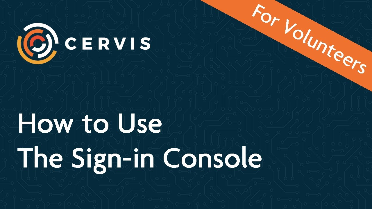 How to Use The Sign-in Console - CERVIS Technologies