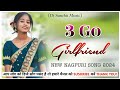 3 Go Girlfriend || New Nagpuri Song 2024 || Full song || Dj Sanchit Music