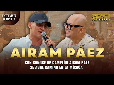 Con sangre de campeón AIRAM PAEZ se abre camino en la música | Pepe's Office