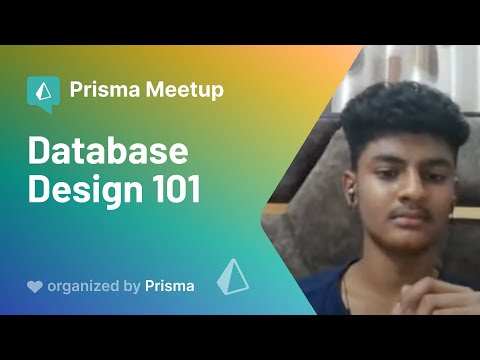 Prisma Meetup #7 - Harsh Singh - Database Design 101