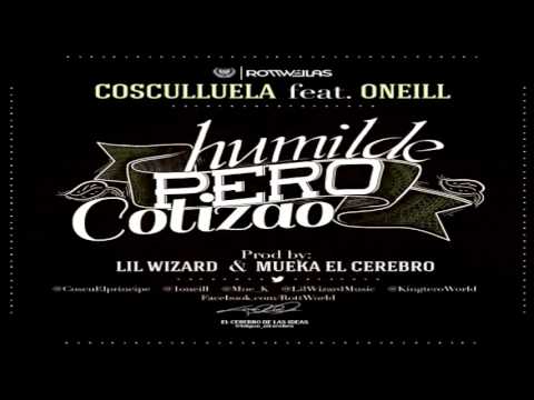 Cosculluela Ft O'neill -- Humilde Pero Cotizao (Prod by Lil Wizard & Muek)
