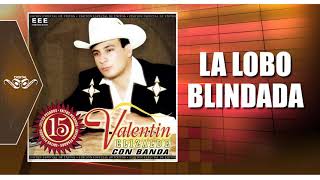 LA LOBO BLINDADA | Valentin Elizalde con Banda