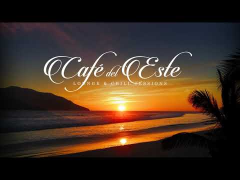Café del Este - Classic Beach Chillout (BRAND NEW FULL ALBUM)